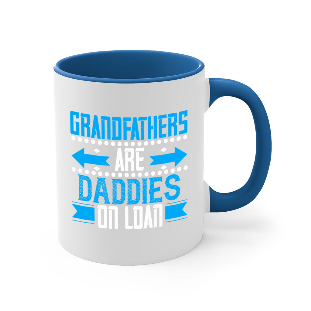 Grandfathers are daddies on loan 55#- grandpa-Mug / Coffee Cup