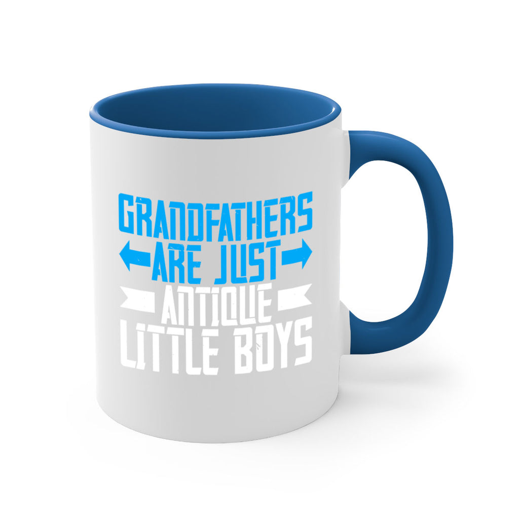 Grandfathers are just antique little boys 131#- grandpa-Mug / Coffee Cup