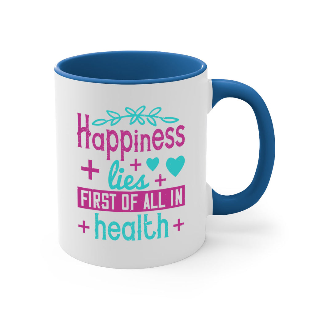 Happiness lies first of all in health Style 45#- World Health-Mug / Coffee Cup