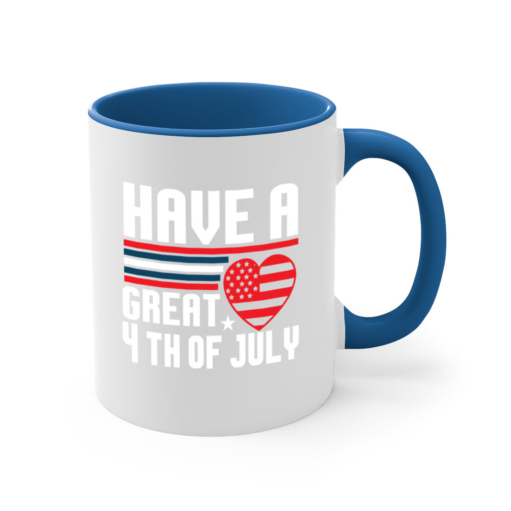 Have a great th of july Style 108#- 4th Of July-Mug / Coffee Cup