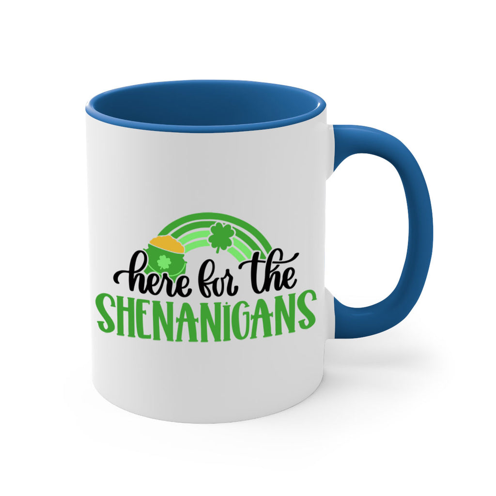 Here For The Shenanigans Style 87#- St Patricks Day-Mug / Coffee Cup