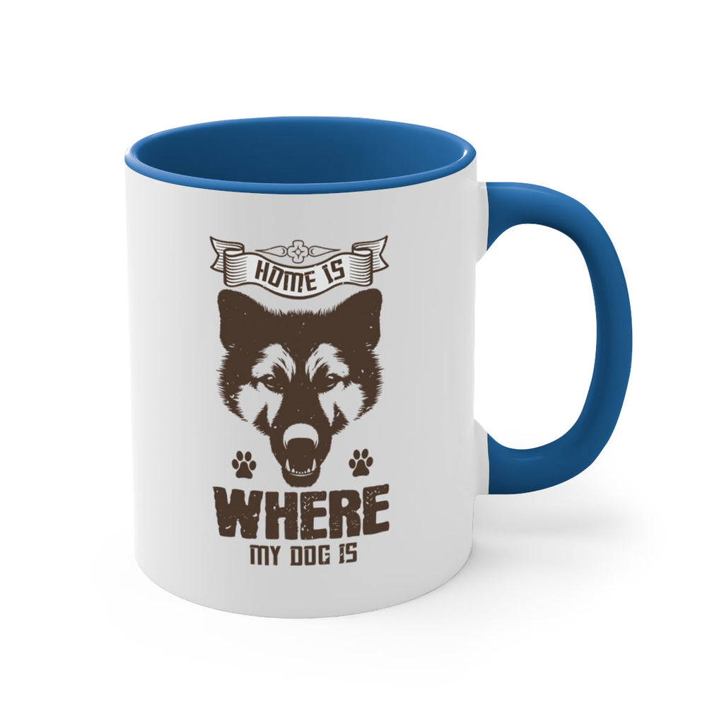 Home Is Where My Dog Is Style 202#- Dog-Mug / Coffee Cup