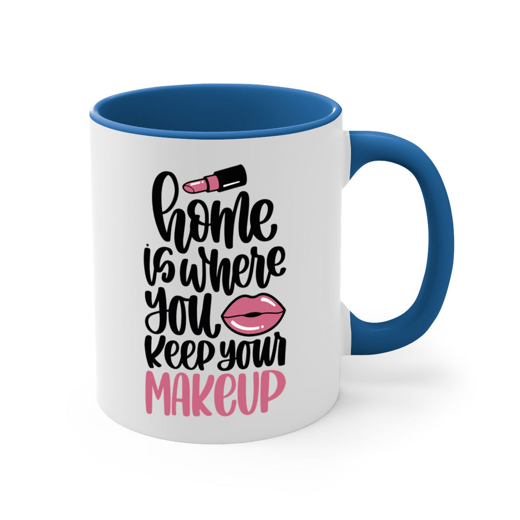 Home Is Where You Keep Your Makeup Style 87#- makeup-Mug / Coffee Cup