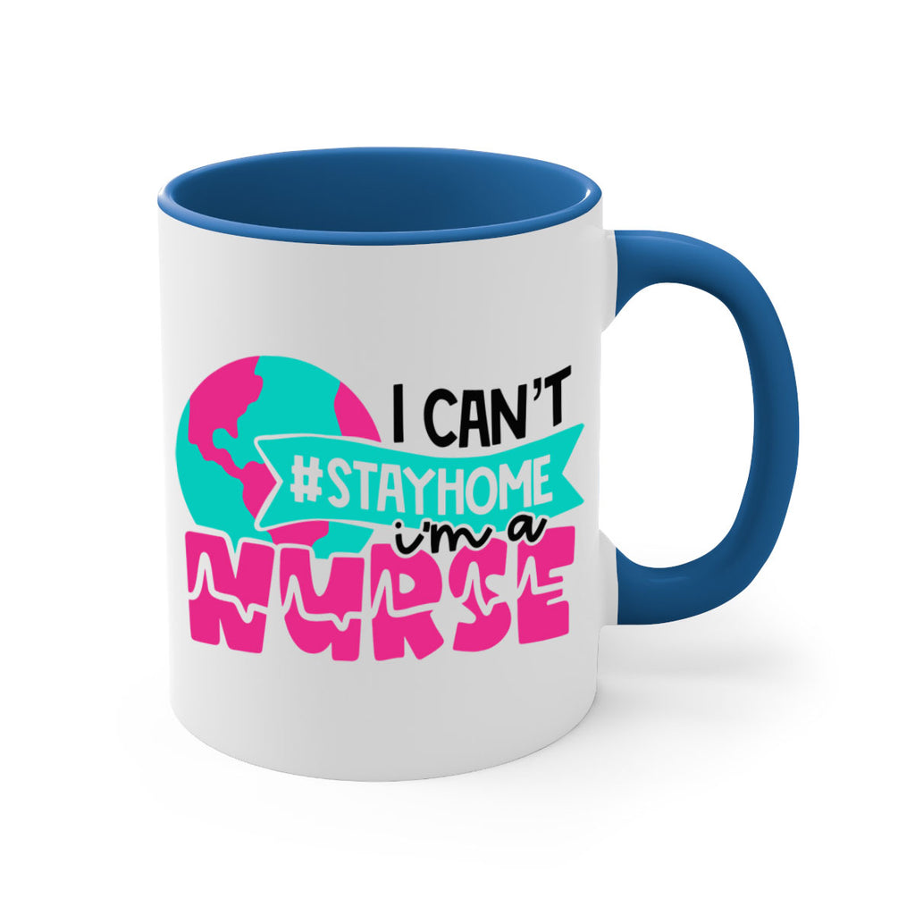 I Cant StayHome Im A Nurse Style Style 176#- nurse-Mug / Coffee Cup