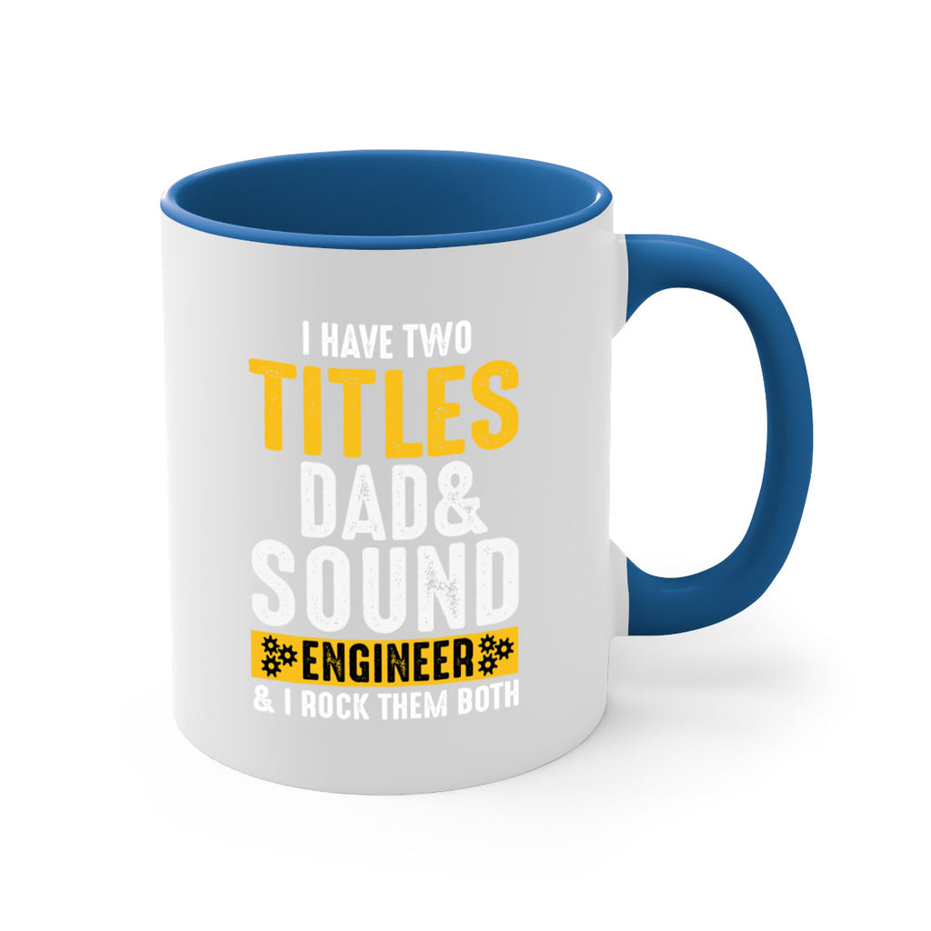 I Have Two Tittles Dad And Sound Engiineer 52#- dad-Mug / Coffee Cup