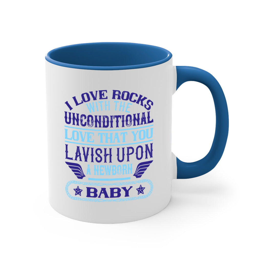 I love rocks with the unconditional love that you lavish upon a newborn baby Style 117#- baby2-Mug / Coffee Cup