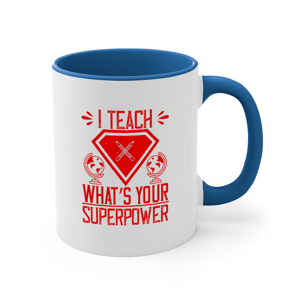 I teach what’s your superpower Style 102#- teacher-Mug / Coffee Cup
