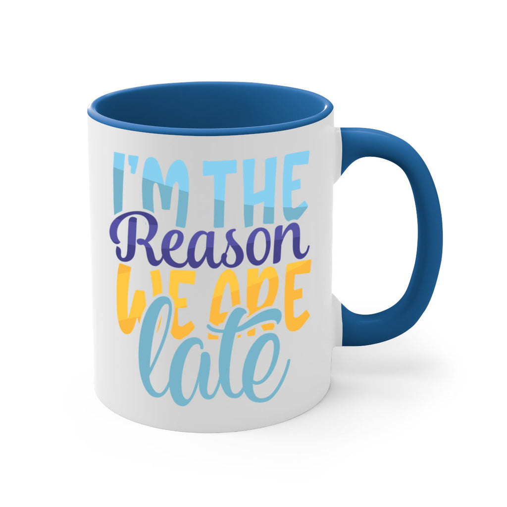 Im The Reason We Are Late Style 241#- baby2-Mug / Coffee Cup