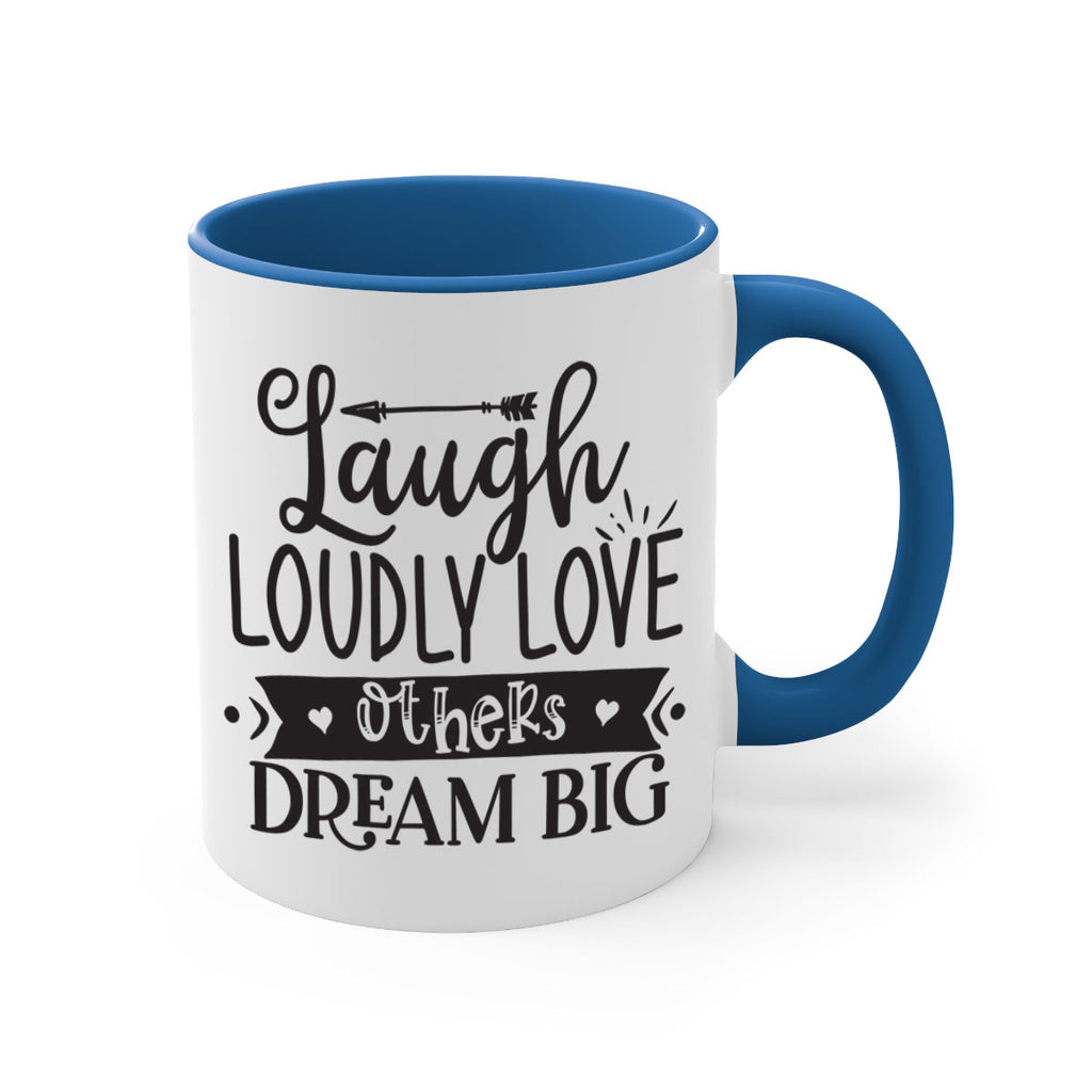Laugh Loudly Love Others Dream Big Style 91#- motivation-Mug / Coffee Cup