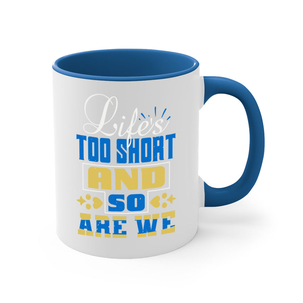 Life’s too short and so are we Style 88#- best friend-Mug / Coffee Cup