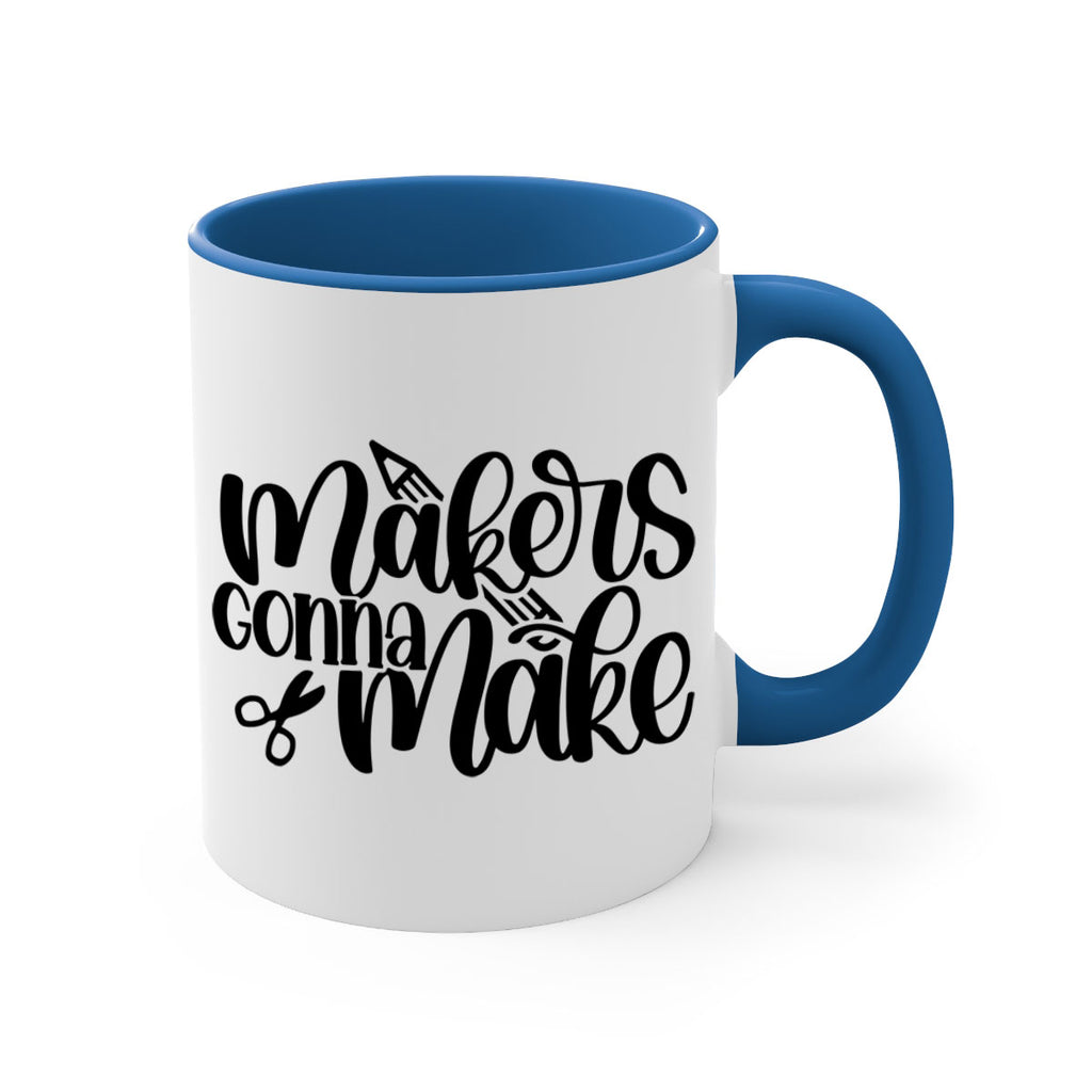 Makers Gonna Make 11#- crafting-Mug / Coffee Cup