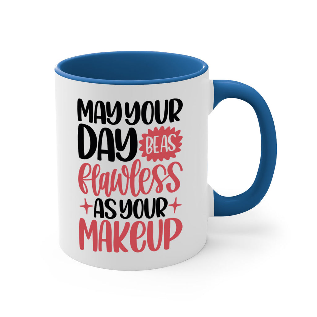 May Your Day Be As Flawless As Your Makeup Style 37#- makeup-Mug / Coffee Cup