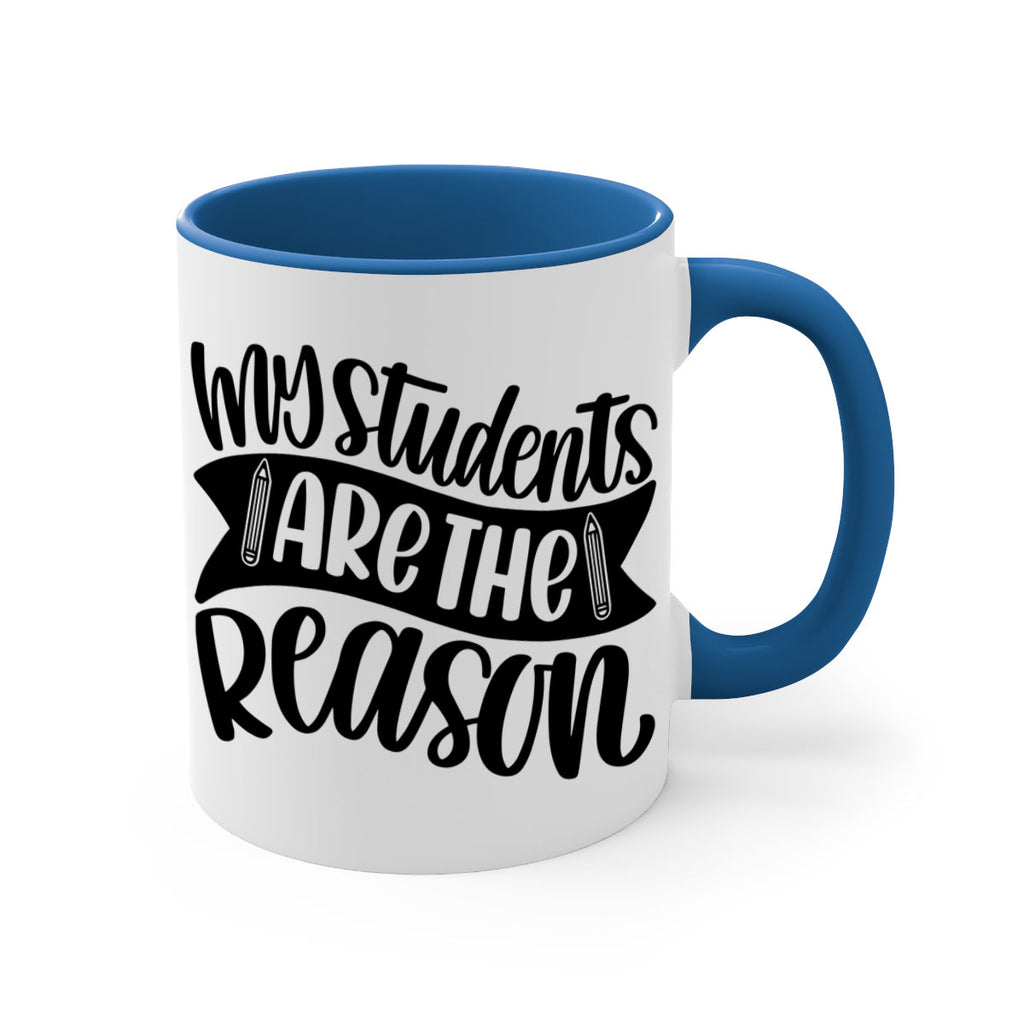 My Students Are The Reason Style 63#- teacher-Mug / Coffee Cup