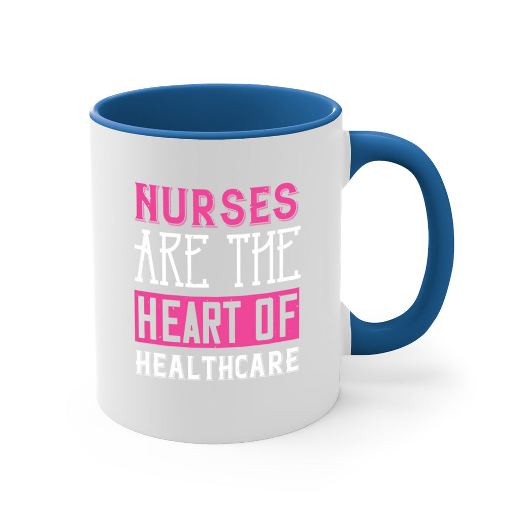 Nurses are the heart of healthcare Style 411#- nurse-Mug / Coffee Cup