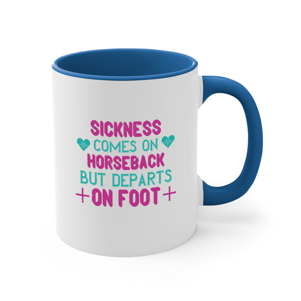 Sickness comes on horseback but departs on foot Style 15#- World Health-Mug / Coffee Cup