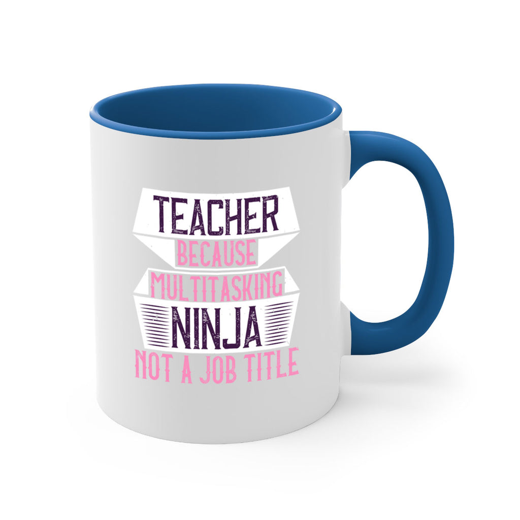 Teacher Because Multitasking Ninja Not A Job Title Style 16#- teacher-Mug / Coffee Cup