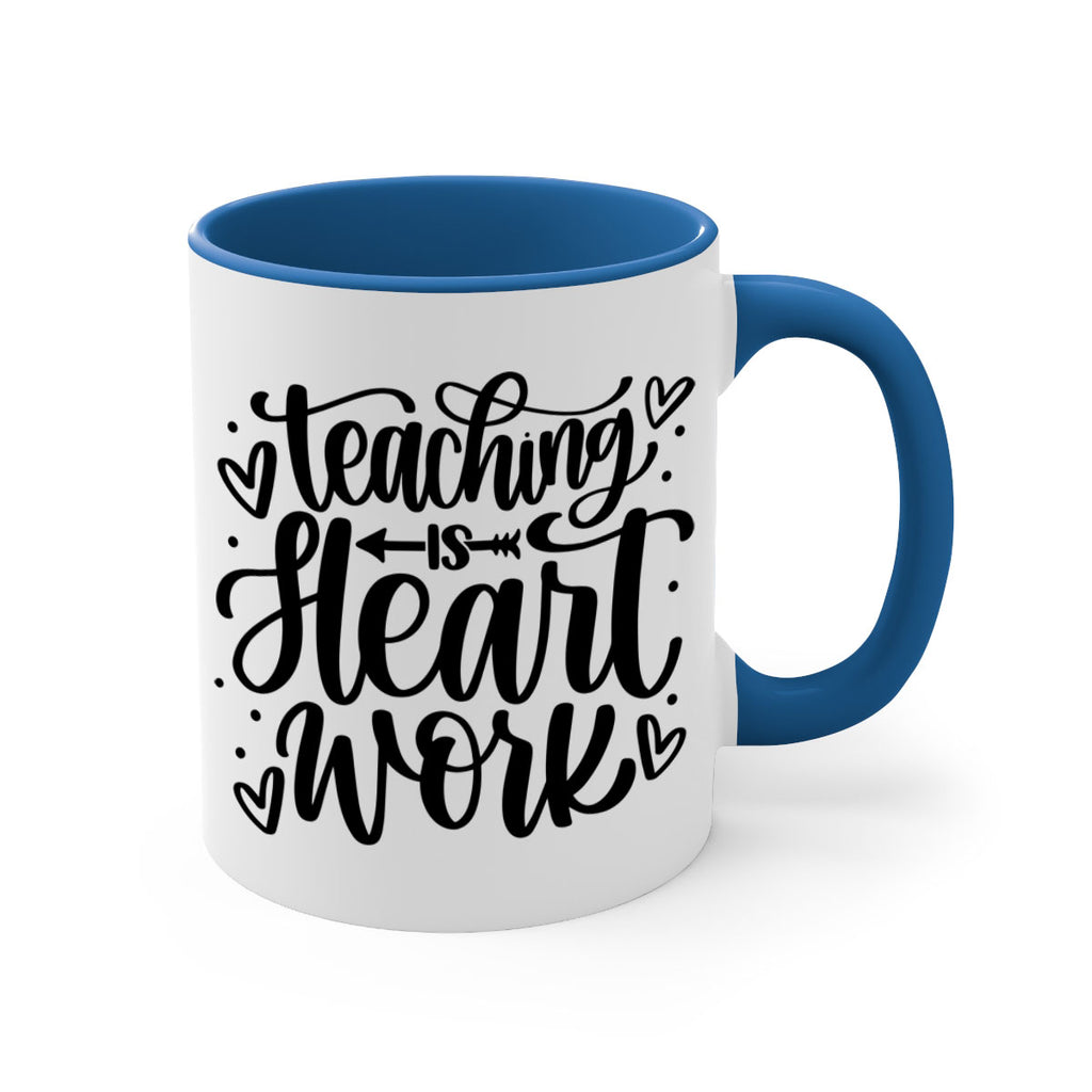 Teaching Is Heart Work Style 41#- teacher-Mug / Coffee Cup