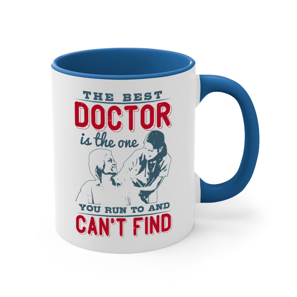 The best doctor is the one you run to and cant find Style 24#- medical-Mug / Coffee Cup