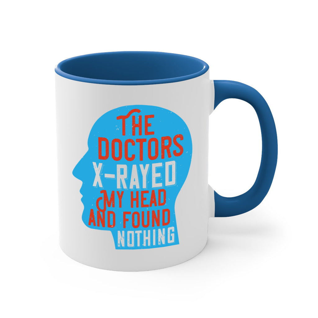 The doctors xrayed my head and found nothing Style 23#- medical-Mug / Coffee Cup