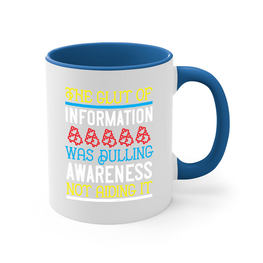 The glut of information was dulling awareness not aiding it Style 21#- Self awareness-Mug / Coffee Cup