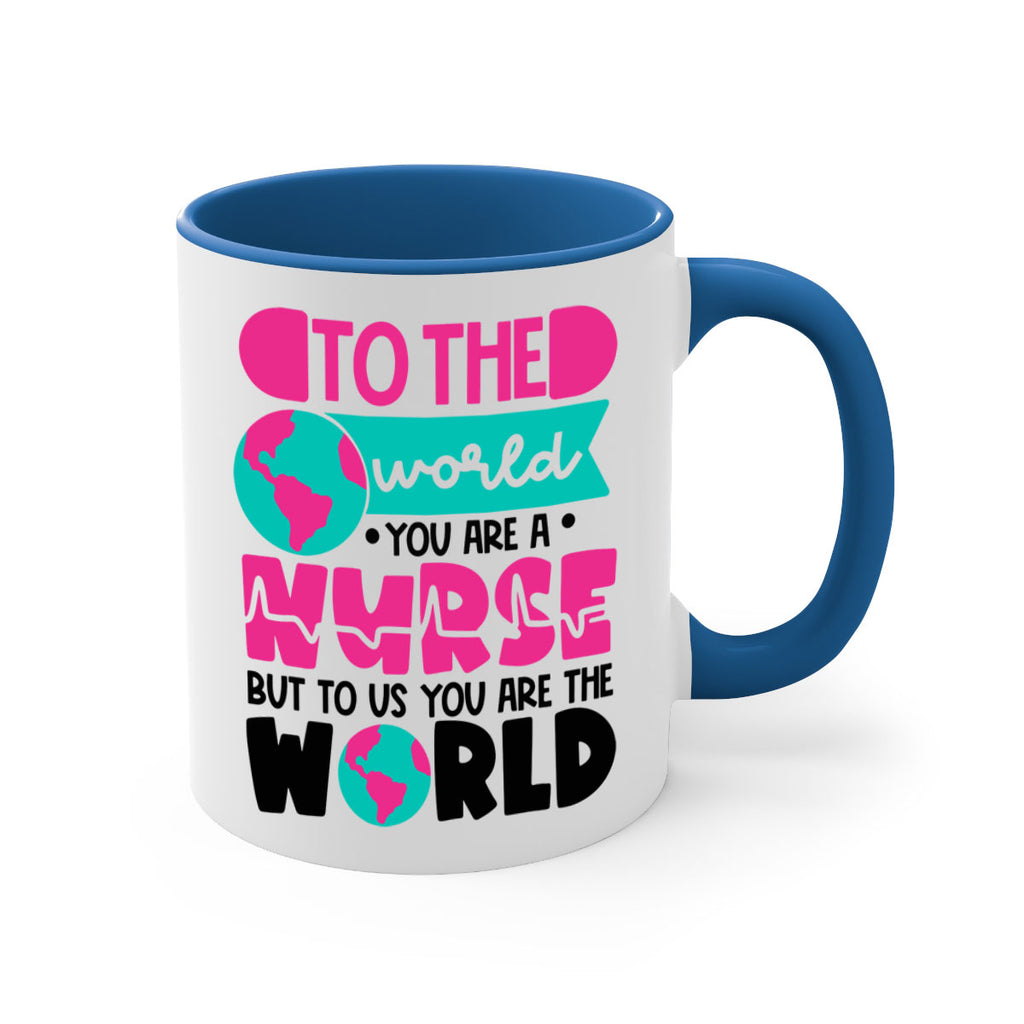 To The World You Are A Nurse But To Us You Are The World Style Style 17#- nurse-Mug / Coffee Cup