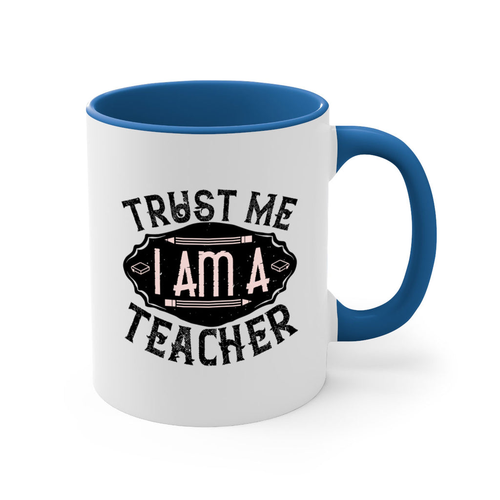 Trust Me I am a Teacher Style 2#- teacher-Mug / Coffee Cup