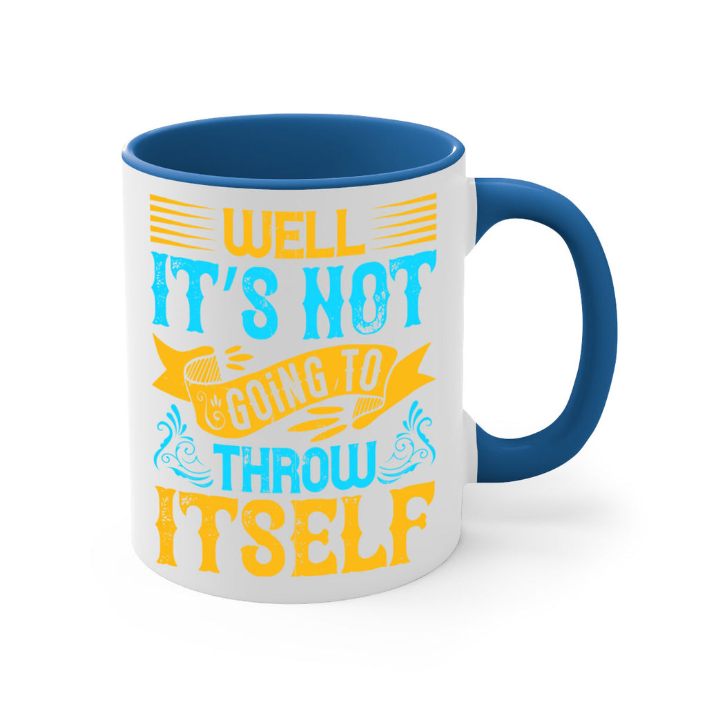 Well It’s Not Going To Throw Itself Style 11#- Dog-Mug / Coffee Cup