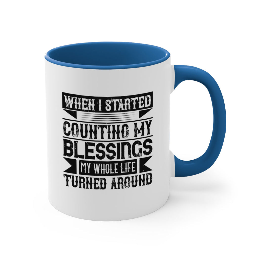 When I started counting my blessings my whole life turned around Style 9#-Volunteer-Mug / Coffee Cup