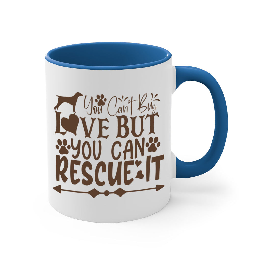 You Cant Buy Love But You Can Rescue It Style 55#- Dog-Mug / Coffee Cup