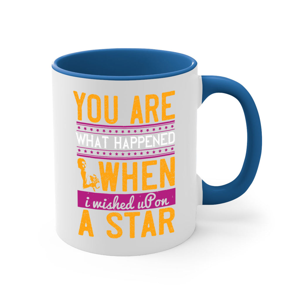 You are what happened when I wished upon a star  10#- bride-Mug / Coffee Cup