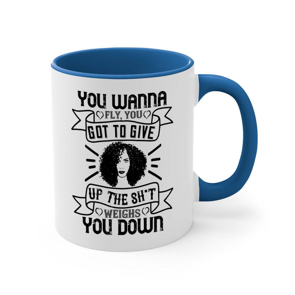 You wanna fly you got to give up the sht that weighs you down Style 7#- Afro - Black-Mug / Coffee Cup