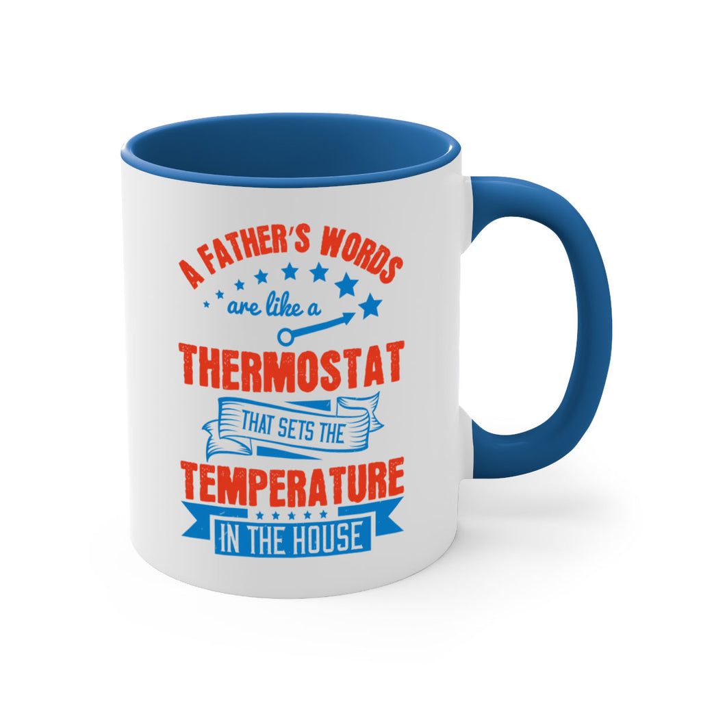 a father’s words are like a thermostat that sets the temperature in the house 233#- fathers day-Mug / Coffee Cup