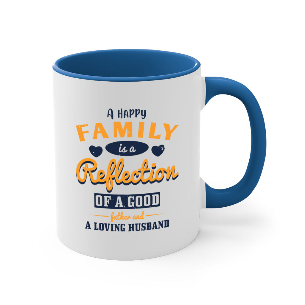 a happy family is a reflection 270#- fathers day-Mug / Coffee Cup