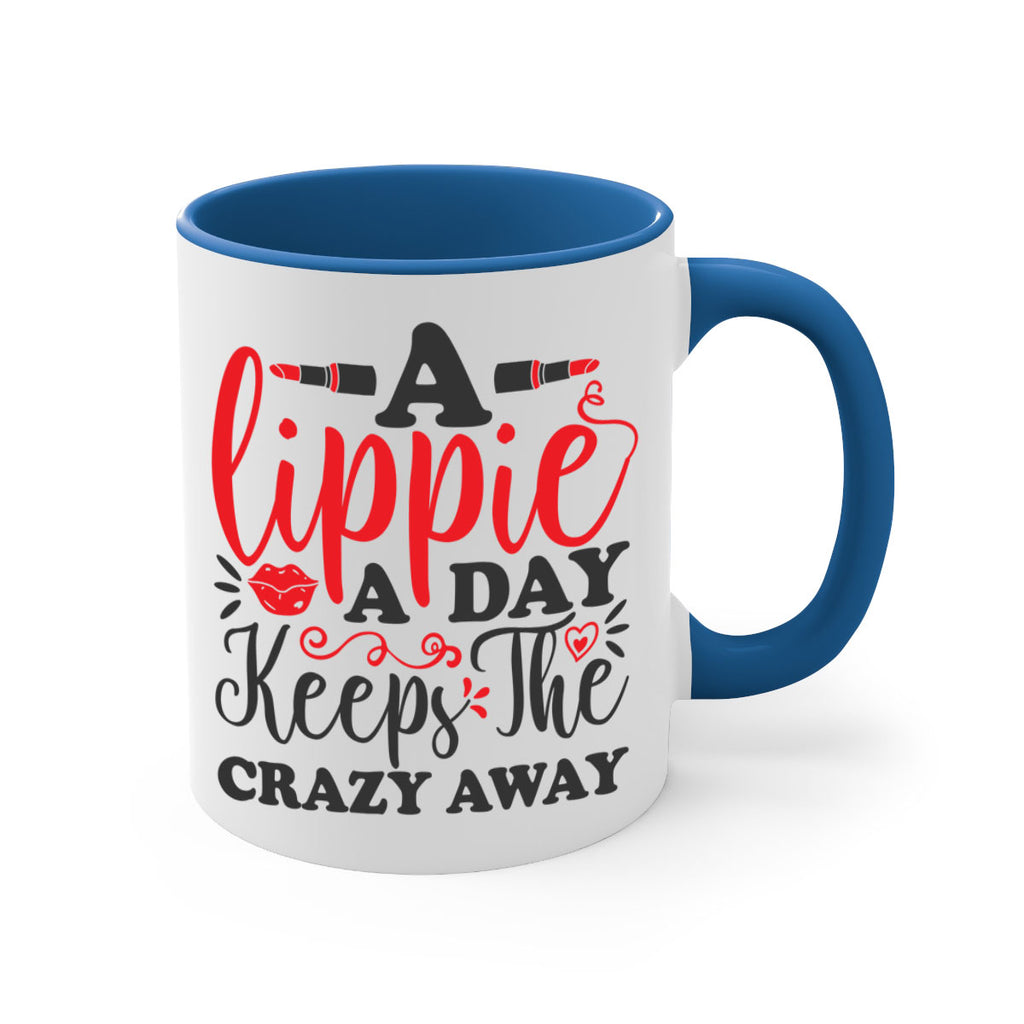 a lippie a day keeps the crazyaway Style 166#- makeup-Mug / Coffee Cup