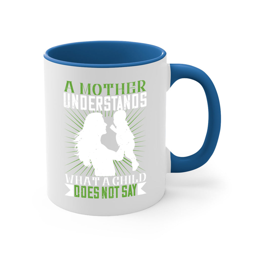 a mother understands what a child does not say 39#- parents day-Mug / Coffee Cup