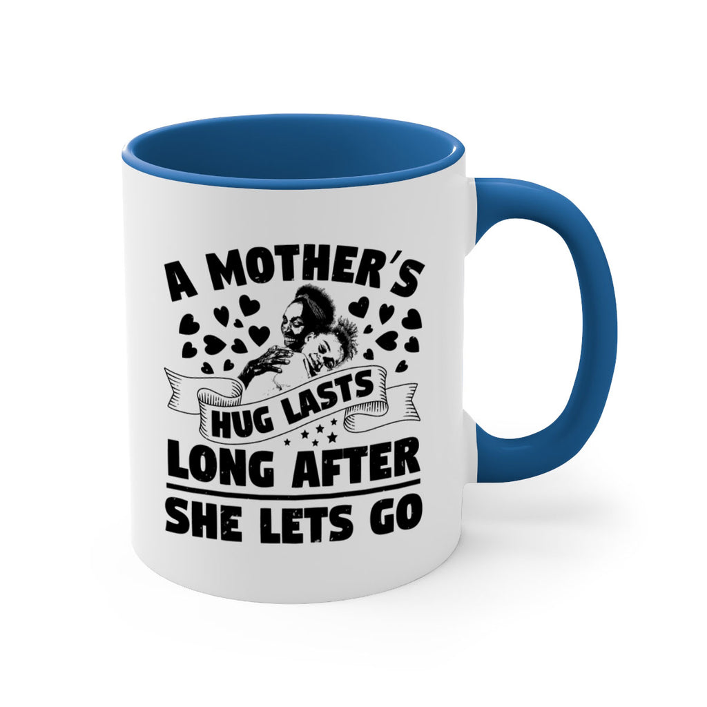 a mothers hug lasts long after she lets go 55#- mothers day-Mug / Coffee Cup