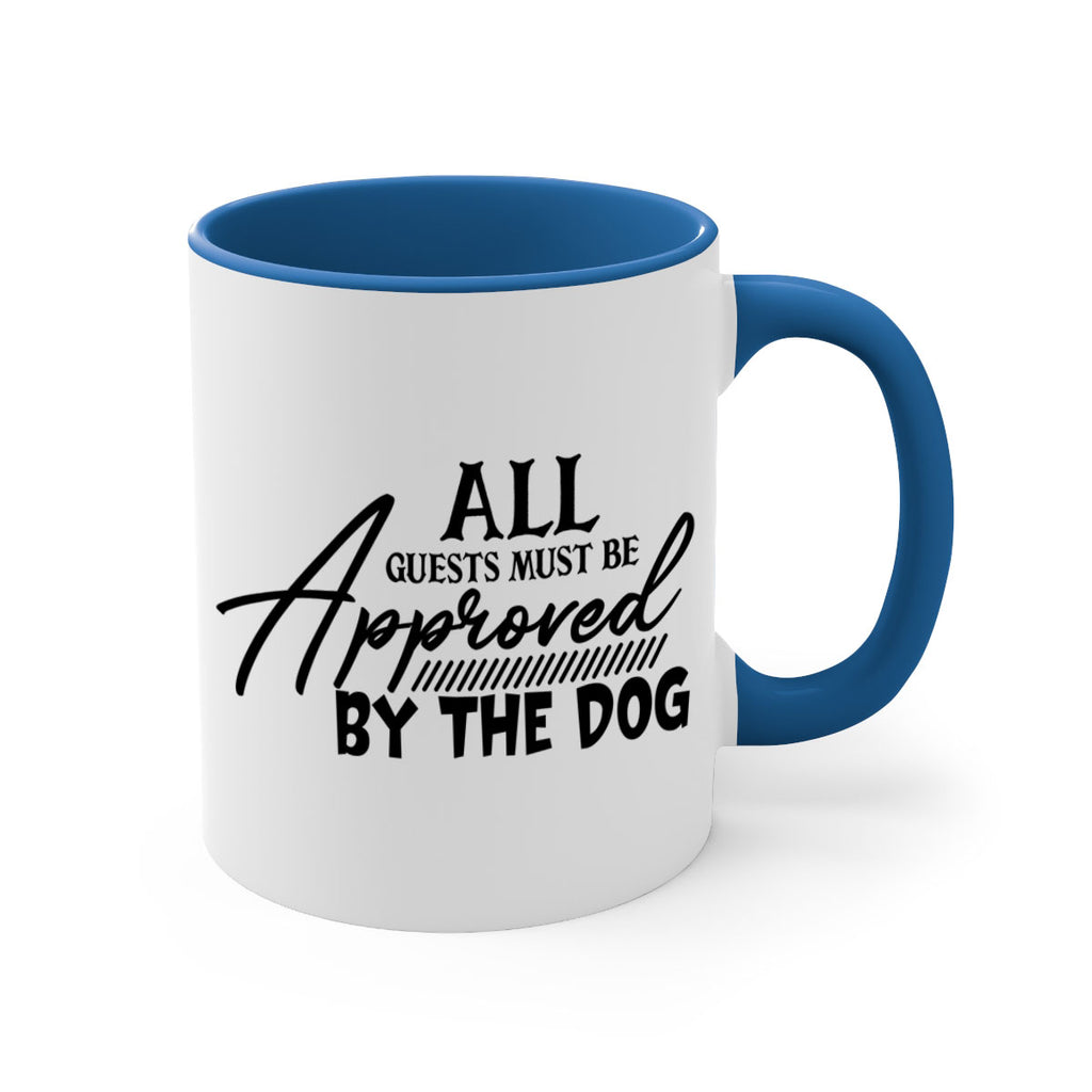 all guests must be approved by the dog 91#- home-Mug / Coffee Cup