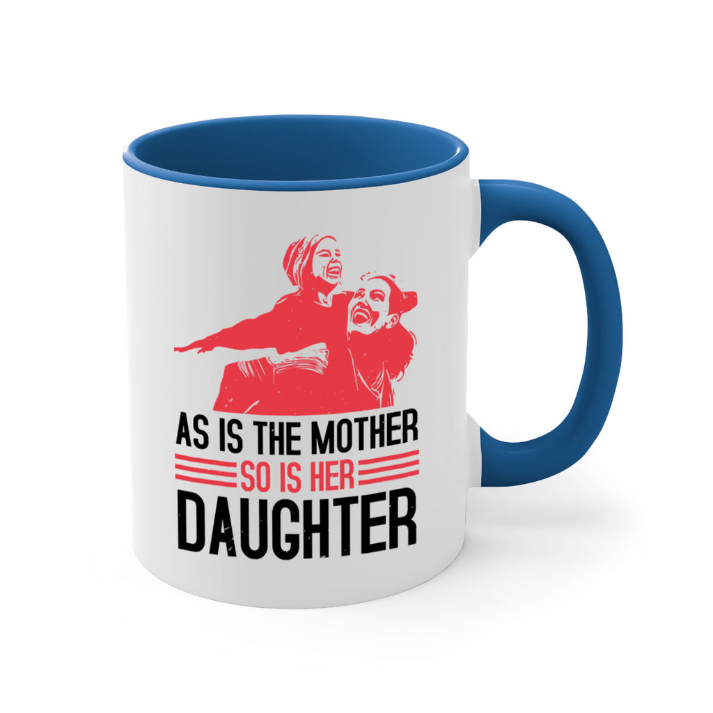 as is the mother so is her daughter 91#- mothers day-Mug / Coffee Cup