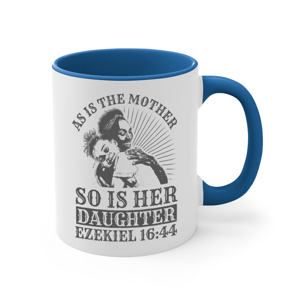 as is the mother so is her daughter ezekiel 93#- mothers day-Mug / Coffee Cup