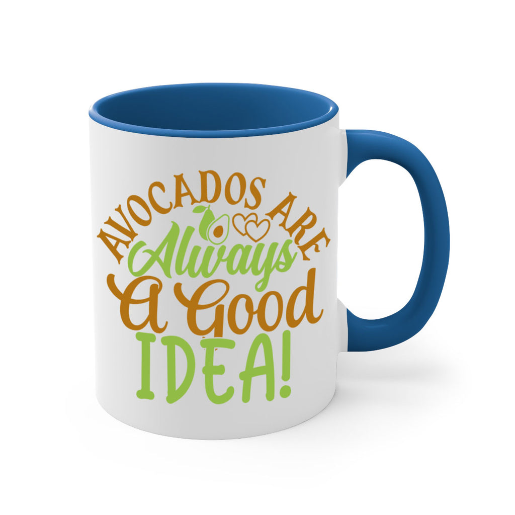 avocados are always a good idea 10#- avocado-Mug / Coffee Cup