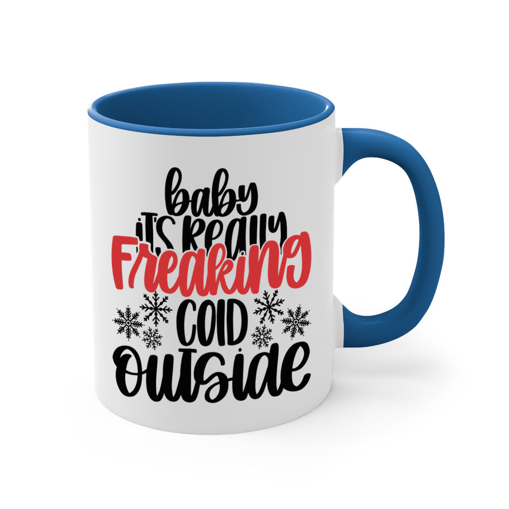 baby its really freaking cold outside 212#- christmas-Mug / Coffee Cup