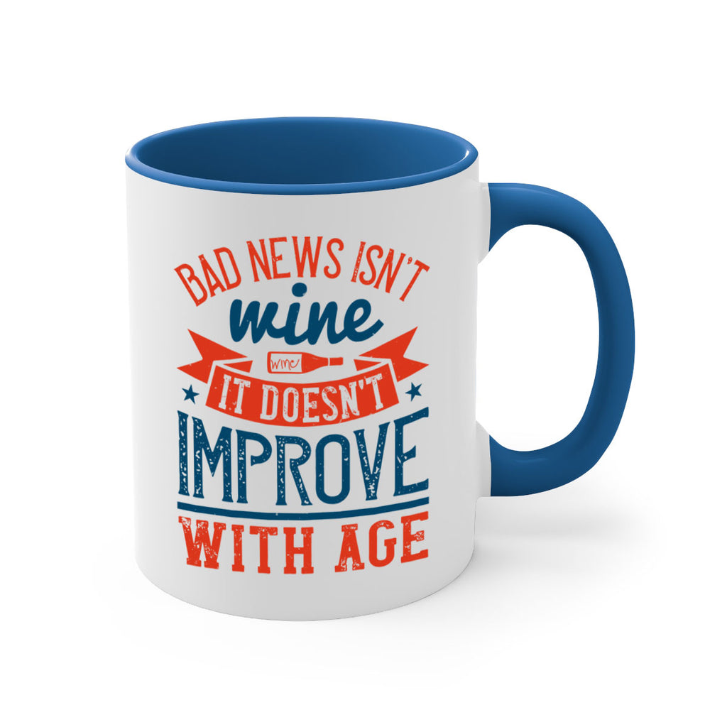 bad news isnt wine it doesnt improve with age 103#- wine-Mug / Coffee Cup