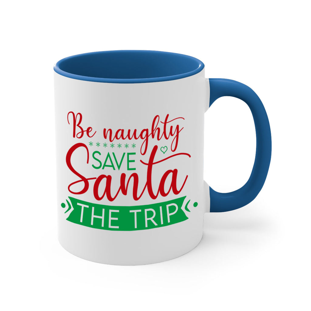 be naughty save santa the trip style 64#- christmas-Mug / Coffee Cup