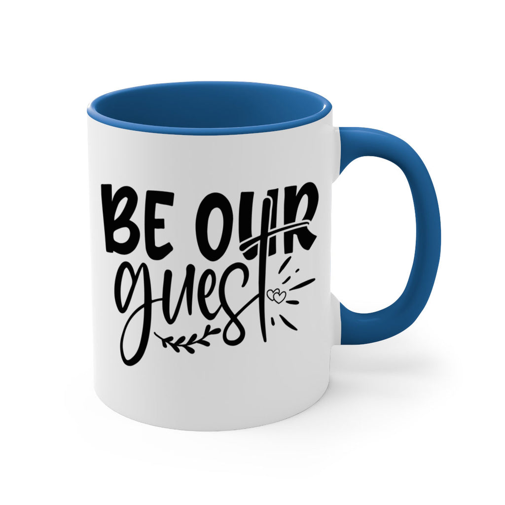 be our guest 87#- home-Mug / Coffee Cup