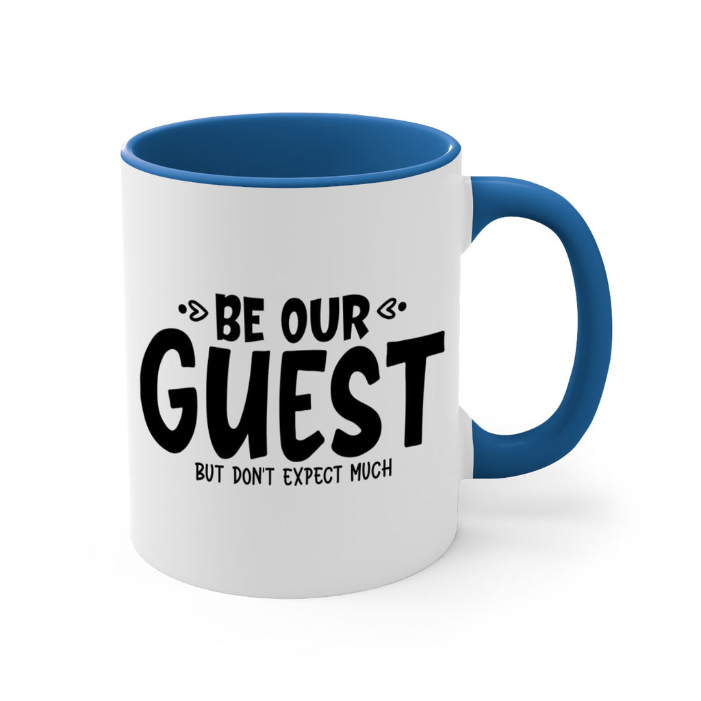 be our guest but dont expect much 88#- home-Mug / Coffee Cup