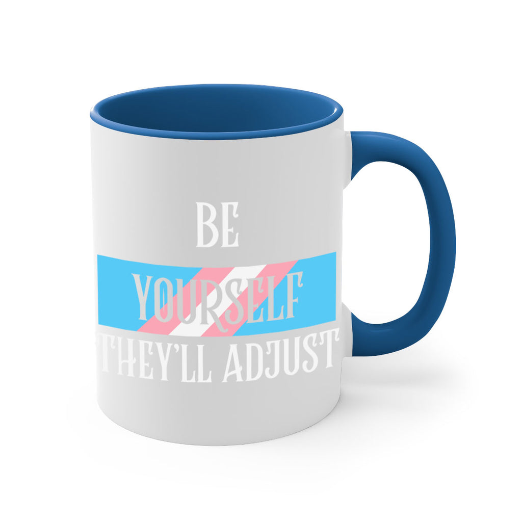 be yourself theyll adjust trans lgbt 159#- lgbt-Mug / Coffee Cup