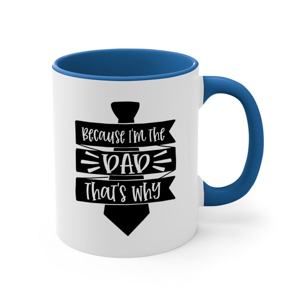 because im the dad thats why 74#- fathers day-Mug / Coffee Cup