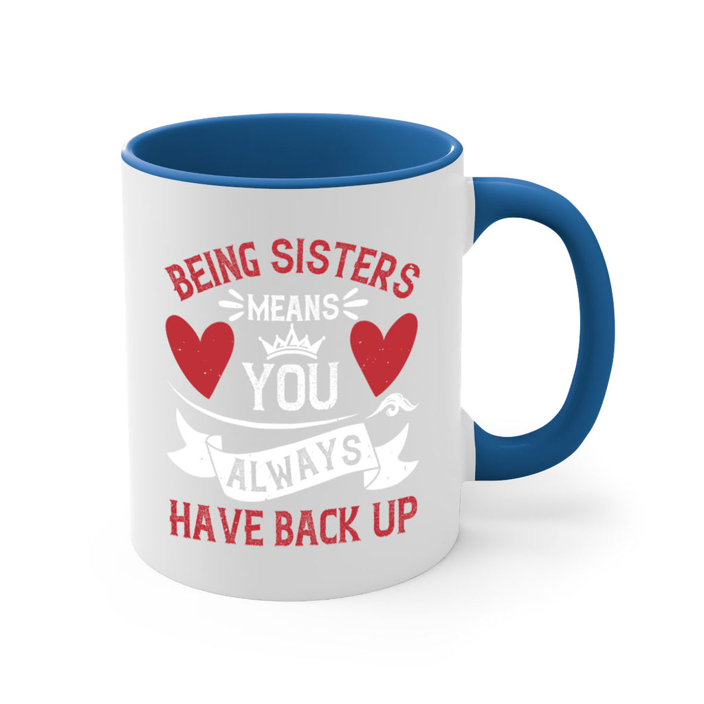 being sisters means you always have back up 38#- sister-Mug / Coffee Cup