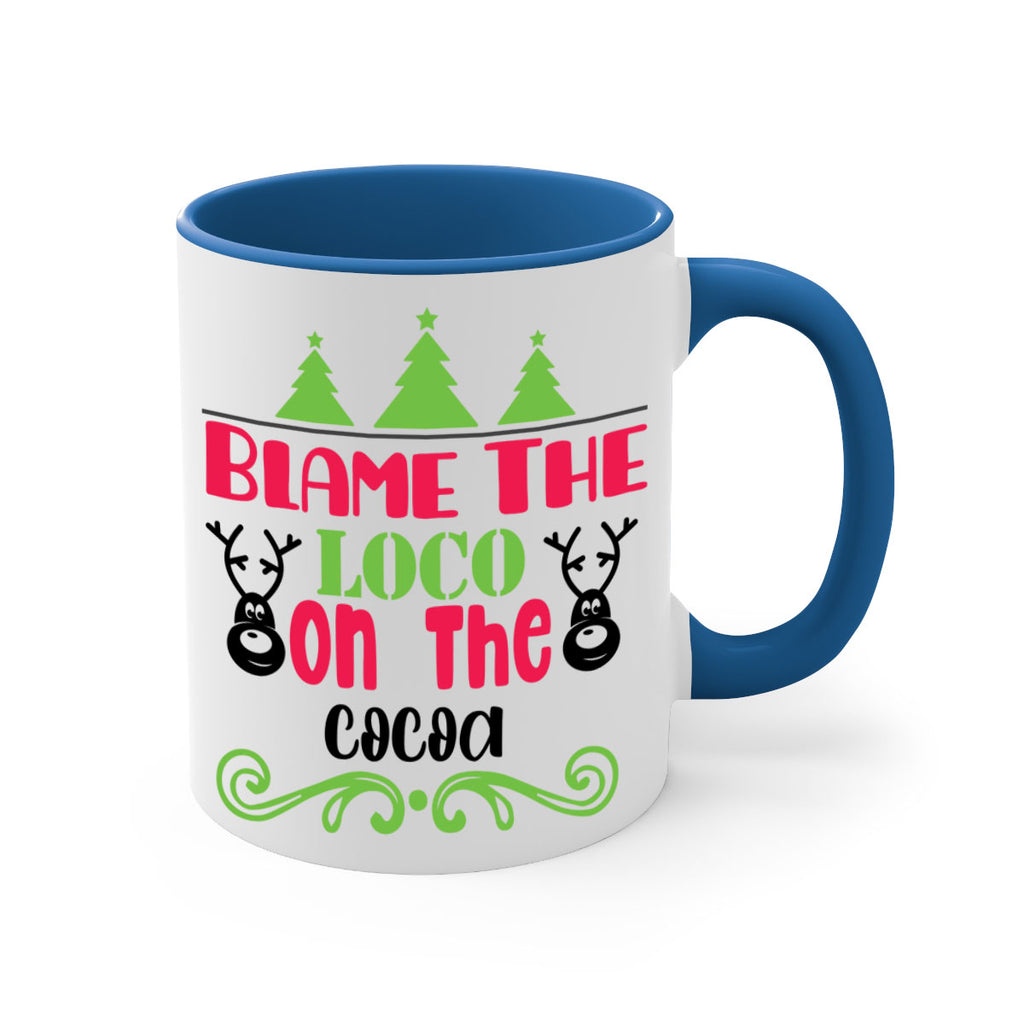 blame the loco on the cocoa style 79#- christmas-Mug / Coffee Cup