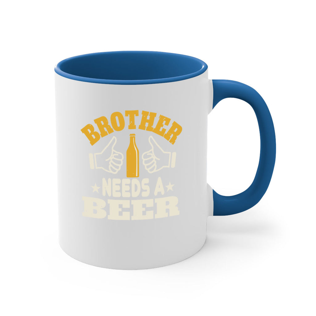 brother needs a beer 97#- beer-Mug / Coffee Cup